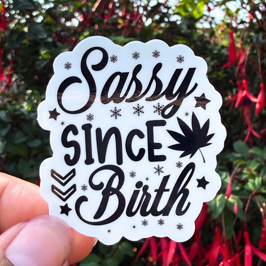 Sassy Since Birth | 2 Inch Glossy Waterproof Sticker (Black & White)