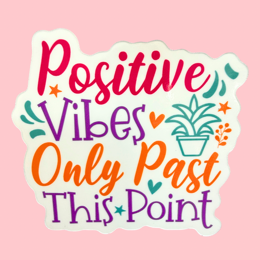Positive Vibes Only Past This Point - Motivational Fridge Magnet