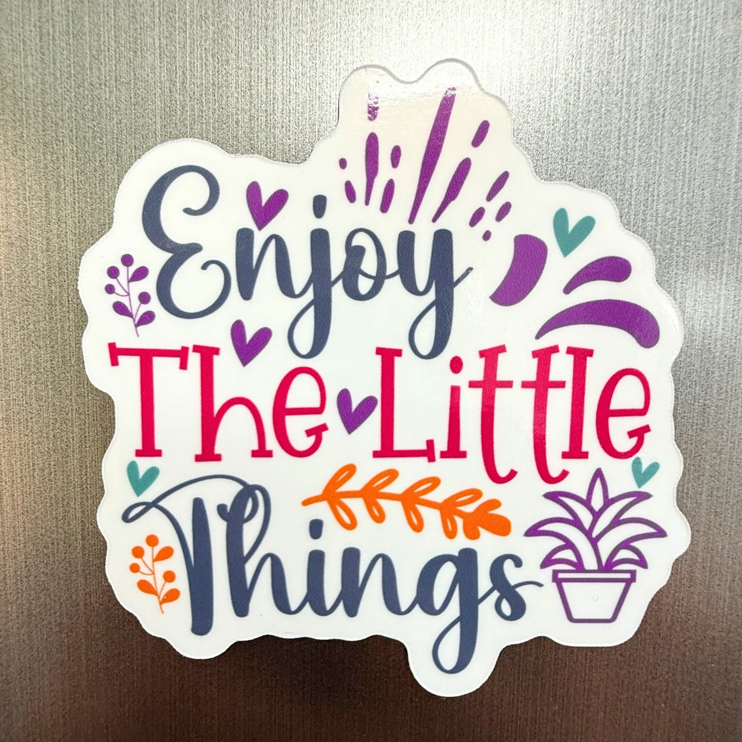Enjoy The Little Things - Motivational Fridge Magnet