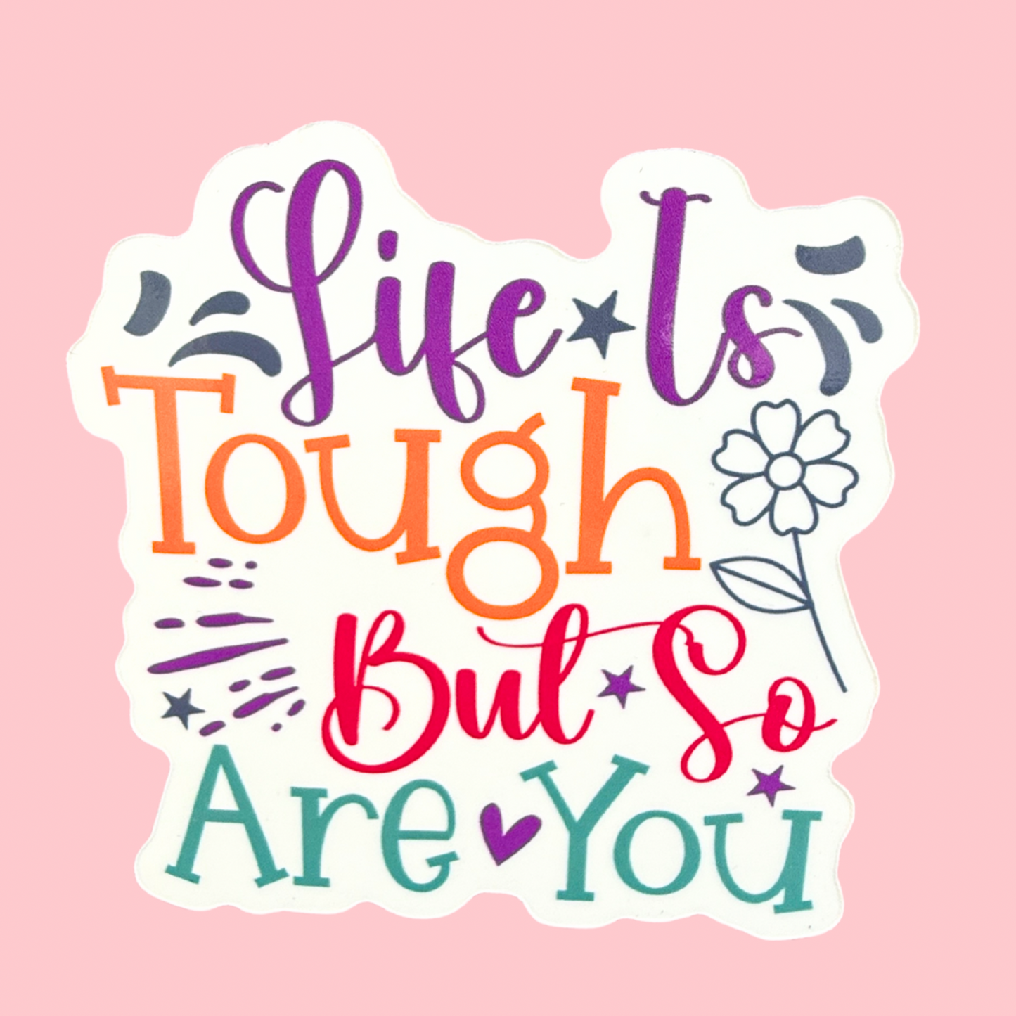 Life Is Tough But So Are You – Motivational Fridge Magnet