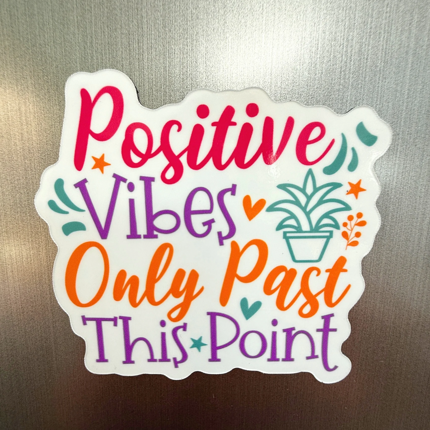 Positive Vibes Only Past This Point - Motivational Fridge Magnet
